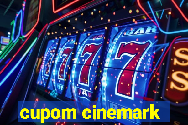 cupom cinemark